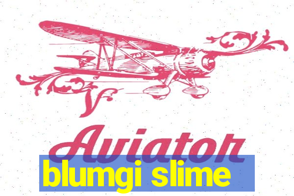 blumgi slime